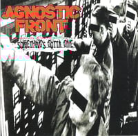 Image 1 of Agnostic Front - Something's Gotta Give LP