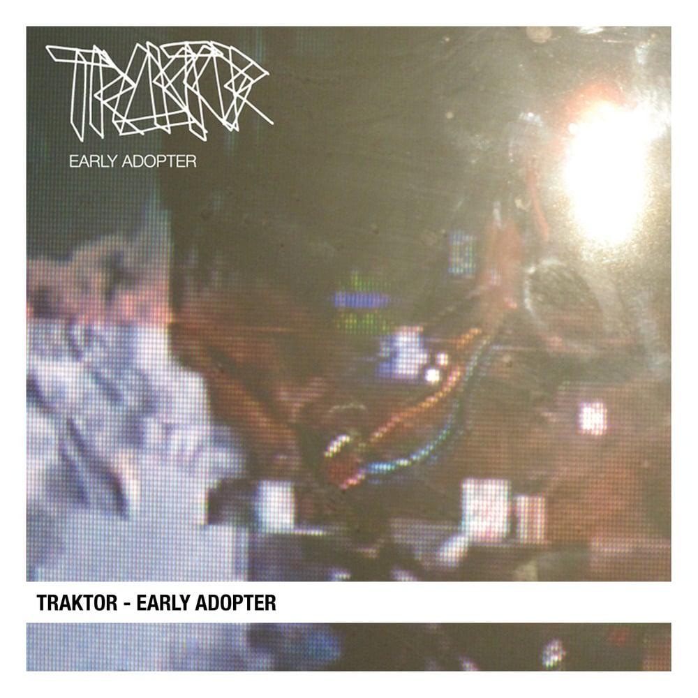 Image of Traktor - Early Adopter LP + Download
