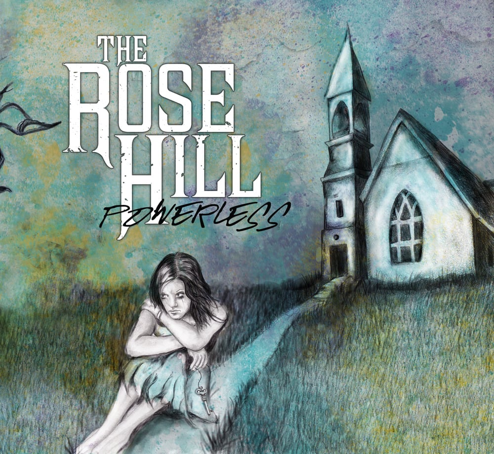 The Rose Hill — The Rose Hill CD "Powerless"