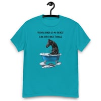 Image 8 of Unisex classic tee, I Work Hard So My Horse Can Have Nice Things Tee