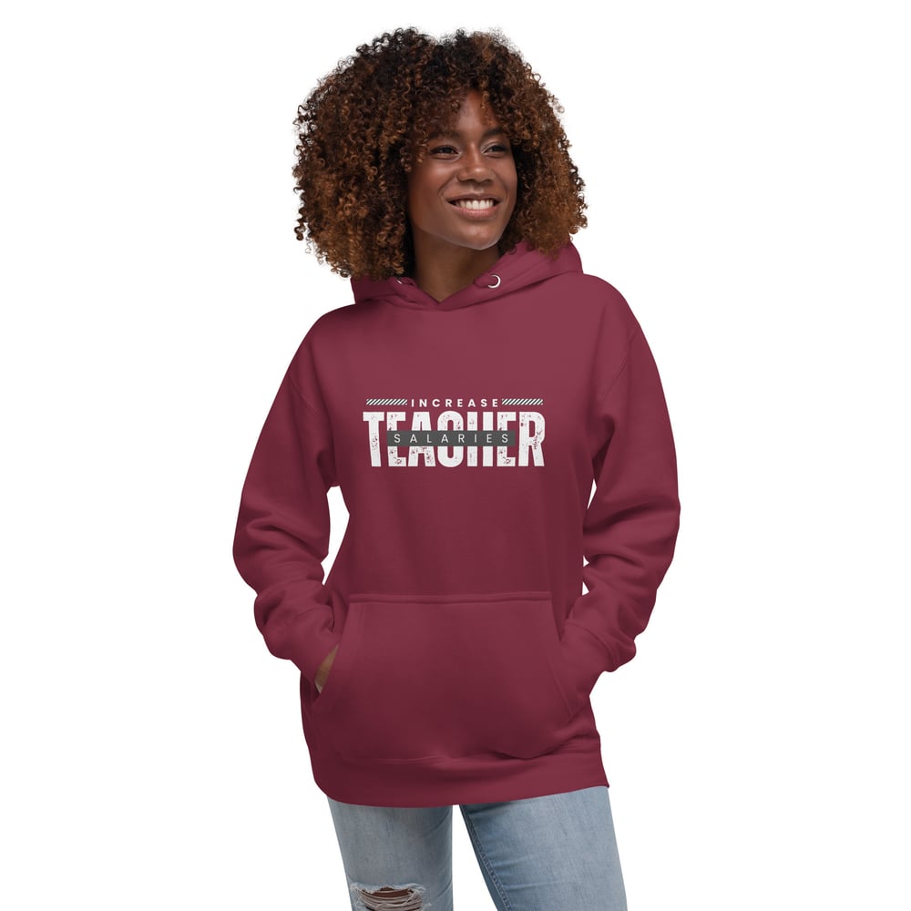 Image of Increase Teacher Salaries Statement Hoodie