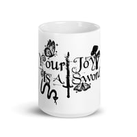 Image 5 of "Your Joy is A Sword" Mug 