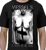 Image of Vessels: I Think We're Dead Tee