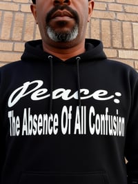 Image 3 of Peace: The Absence Of All Confusion Hoodie 