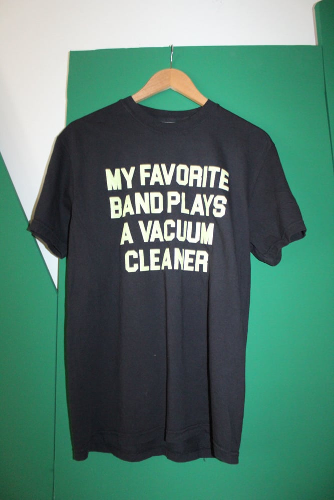 Image of MY FAVORITE BAND PLAYS A VACUUM GLOW IN THE DARK