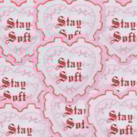 Stay Soft Sticker