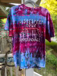 Image 1 of XL Disrespect Your Surroundings Tie Dye Shirt D5