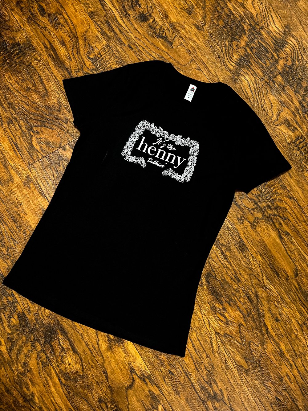 Image of “It’s the Henny talkin” Women’s t-shirt 