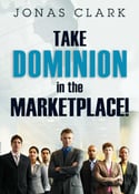 Image of Take Dominion In The Marketplace - Jonas Clark