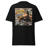 Image 1 of Better Daze Deluxe T-Shirt