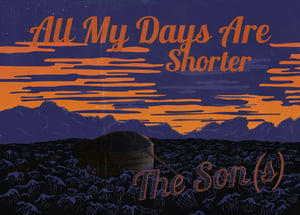Image of The Son(s) - All My Days Are Shorter