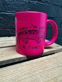 Image 2 of At Least I'm Not A Tory Mug