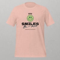 Image 10 of "Give Smiles, Be Kind" Inspirational Unisex T-Shirt