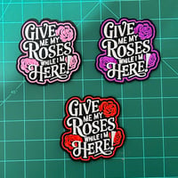 Image 2 of Give Me My Roses While I’m Here