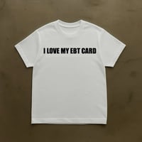 Image 2 of I LOVE MY EBT CARD