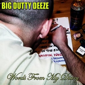 Image of Big Dutty Deeze - Words From My Diary (MIXCD)