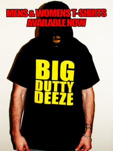 Image of Big Dutty Deeze T-Shirt Mens/Womens