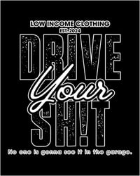 Image 3 of Drive your Sh!t 