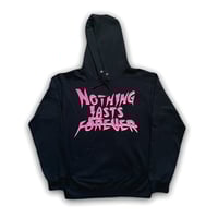 Nothing Lasts Forever Hoodie