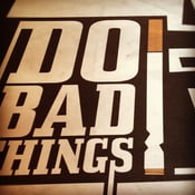 Image of Do Bad Things A3 Print