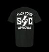 FUCK YOUR APPROVAL Tee
