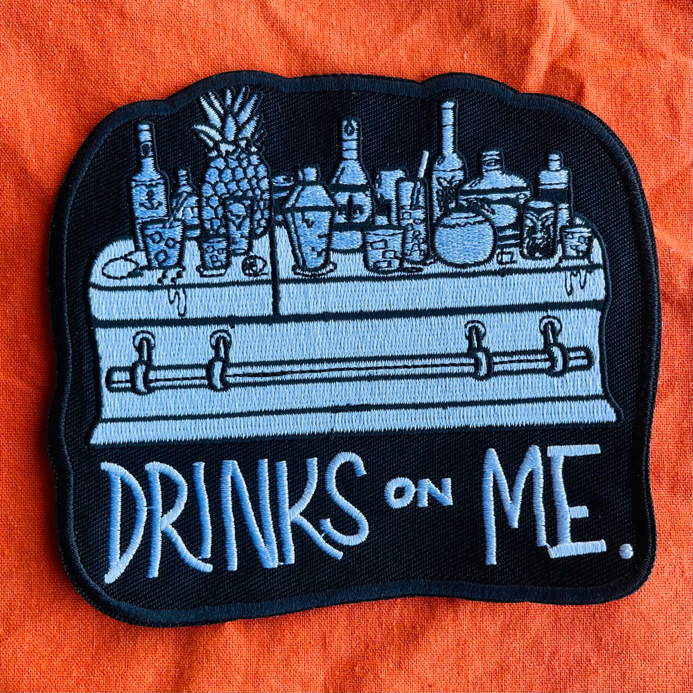 DRINKS ON ME 5” Embroidered Sew-On/Iron-On Patch