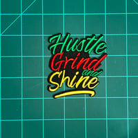Hustle Grind and Shine