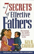 Image of The 7 Secrets of Effective Fathers - Ken R. Canfield, Ph.d