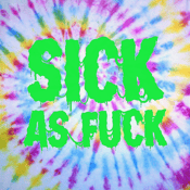 Image of Sick As Fuck - Tie Dye - Green