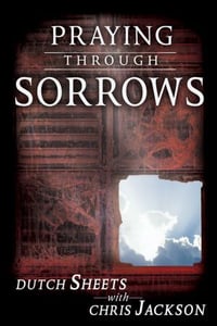 Image of Praying Through Sorrows - Dutch Sheets & Chris Jackson