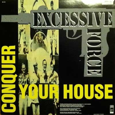 EXCESSIVE FORCE-Conquer Your House 12" Single/ Original STILL SEALED!