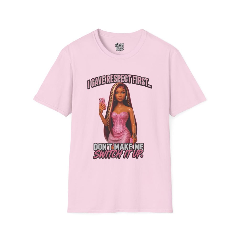 Image of T-Shirt — "I Gave Respect First" Bold Graphic Tee (Don't Make Me Switch It Up)