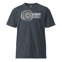 Image 4 of The "Euros Over Everything" Tee