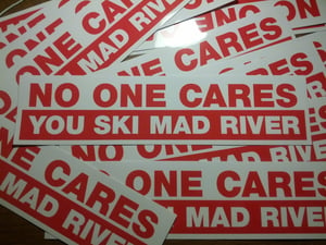 Image of No One Cares You Ski Mad River 