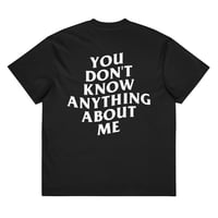 Image 2 of The "You Don't Know Anything" Boxy Tee 🖤