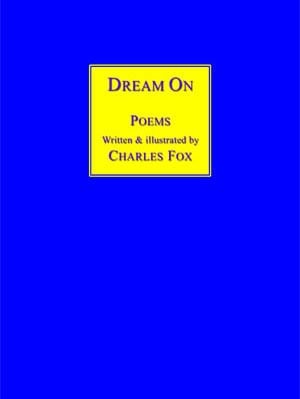 Image of Dream On, a book of poems written and illustrated by Charles Fox