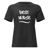 Image 3 of Women's Relaxed T-Shirt, Best Nurse T-Shirt | Nurse Appreciation Graphic Tee