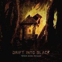 Drift into Black - When Ashes Remain CD Digipak (Pre order)