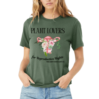 Image 1 of Plant Lovers for Reproductive Rights shirt