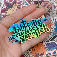 Image 2 of Biblically accurate gay bitch holo water resistant vinyl sticker