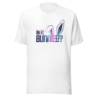 Image 3 of Is it Bunnies? Tee