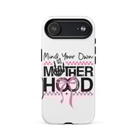 Image 5 of MagSafe® tough case for iPhone® ( Mind Your Own Mother Hood )