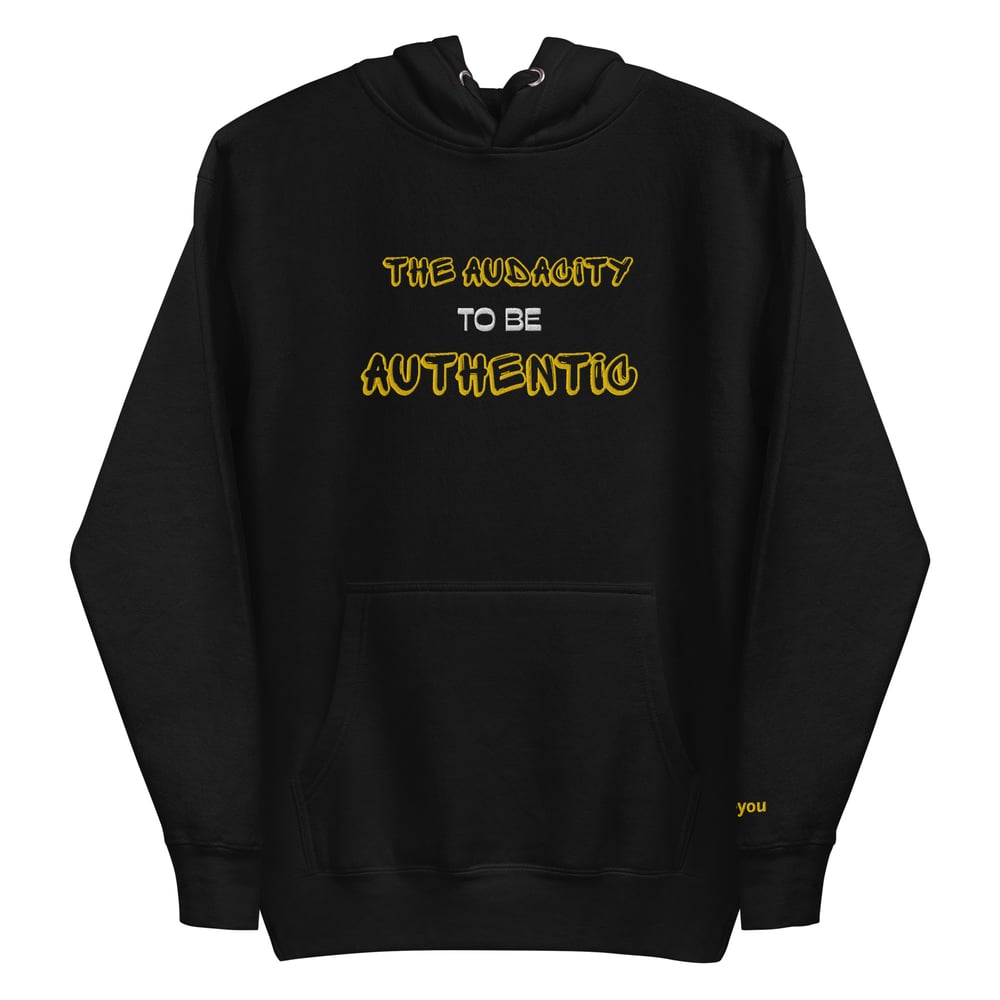 Image of Audacity To Be Authentic Hoodie