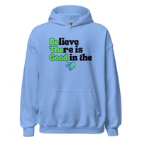 Image 1 of Believe There is Good in the World - Unisex Hoodie