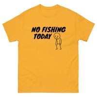 Image 8 of Unisex classic tee, No Fishing Today T-Shirt | Funny Fishing Humor Graphic Tee