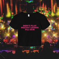 Image 1 of don’t play pretty lights shirt