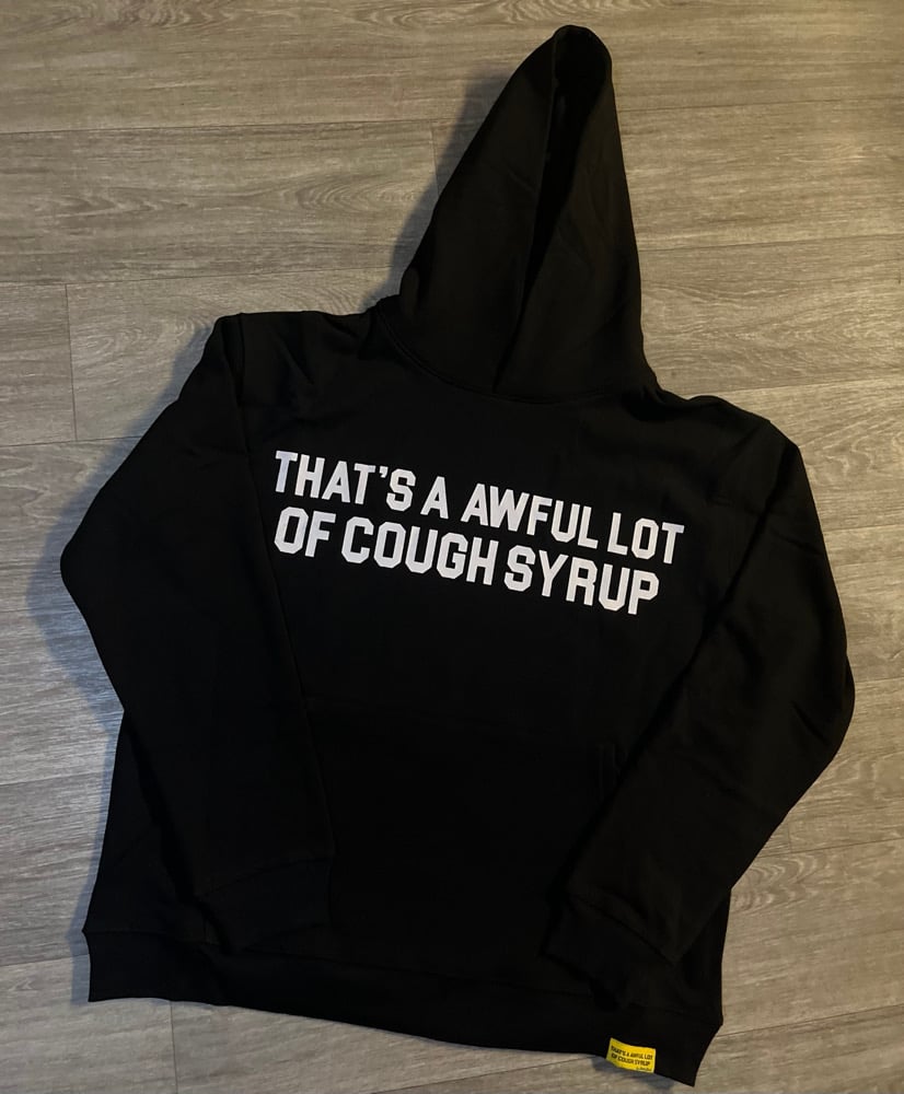 Image of Cough Syrup Hoodie