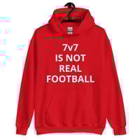 Image 3 of Hoodie - 7v7 IS NOT REAL FOOTBALL