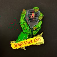 Send More Cops - Pin (Version 3)