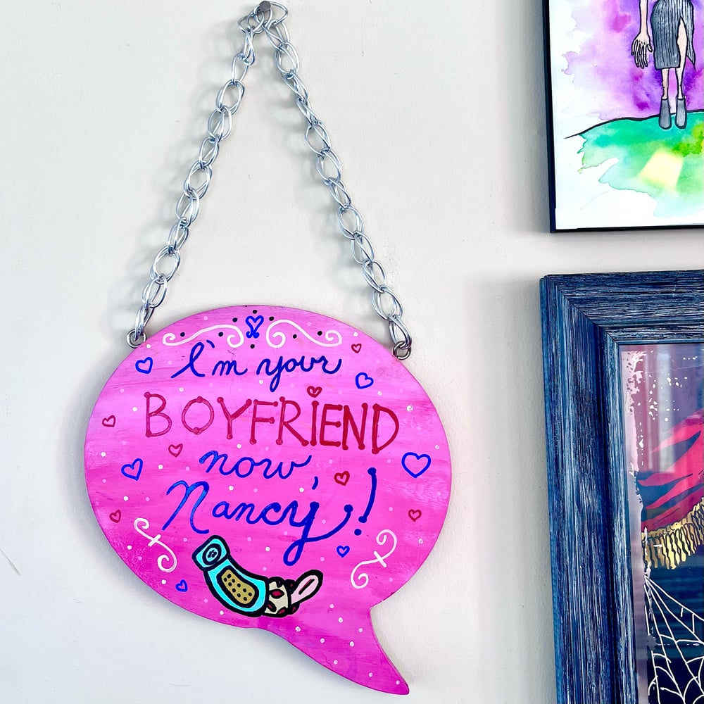 Image of “I’m Your Boyfriend Now, Nancy” Handpainted Wall Decor